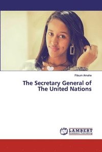 bokomslag The Secretary General of The United Nations
