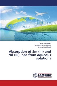 bokomslag Absorption of Sm (III) and Nd (III) ions from aqueous solutions