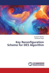 bokomslag Key Reconfiguration Scheme for DES Algorithm