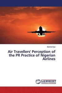 bokomslag Air Travellers' Perception of the PR Practice of Nigerian Airlines