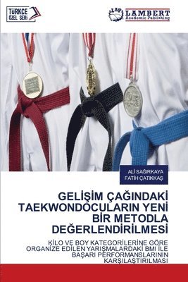 bokomslag Gel&#304;&#350;&#304;m a&#286;indak&#304; Taekwondocularin Yen&#304; B&#304;r Metodla De&#286;erlend&#304;r&#304;lmes&#304;