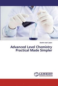 bokomslag Advanced Level Chemistry Practical Made Simpler