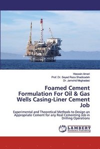 bokomslag Foamed Cement Formulation For Oil & Gas Wells Casing-Liner Cement Job