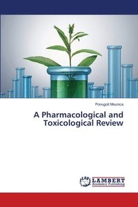 bokomslag A Pharmacological and Toxicological Review