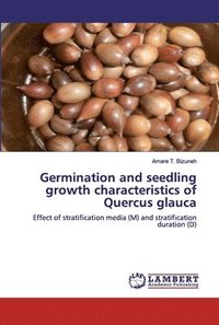 bokomslag Germination and seedling growth characteristics of Quercus glauca