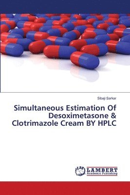 bokomslag Simultaneous Estimation Of Desoximetasone & Clotrimazole Cream BY HPLC