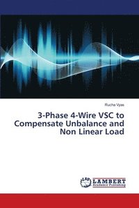 bokomslag 3-Phase 4-Wire VSC to Compensate Unbalance and Non Linear Load