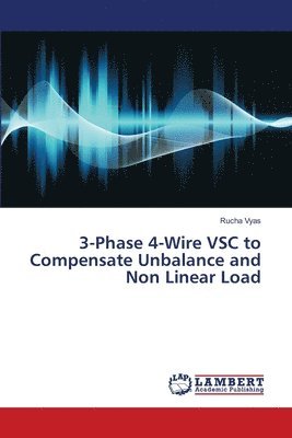 3-Phase 4-Wire VSC to Compensate Unbalance and Non Linear Load 1