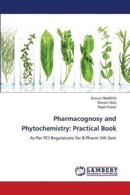 bokomslag Pharmacognosy and Phytochemistry: Practical Book