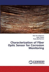 bokomslag Characterization of Fiber Optic Sensor for Corrosion Monitoring