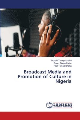 bokomslag Broadcast Media and Promotion of Culture in Nigeria