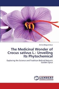 bokomslag The Medicinal Wonder of Crocus sativus L.