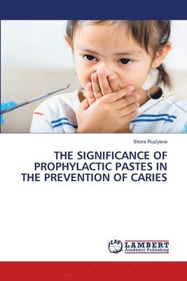 bokomslag The Significance of Prophylactic Pastes in the Prevention of Caries