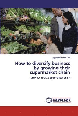 How to diversify business by growing their supermarket chain 1