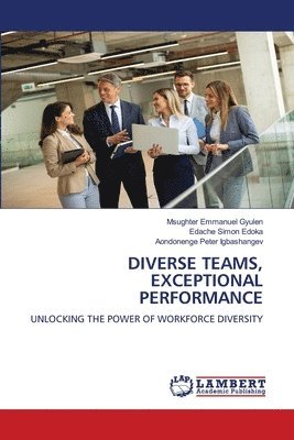 bokomslag Diverse Teams, Exceptional Performance