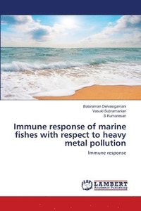 bokomslag Immune response of marine fishes with respect to heavy metal pollution