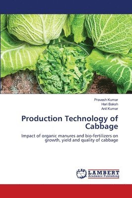 Pravesh Kumar, Hari Baksh, Anil Kumar - Production Technology of Cabbage, Häftad