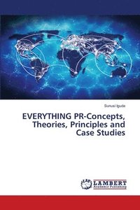 bokomslag EVERYTHING PR-Concepts, Theories, Principles and Case Studies