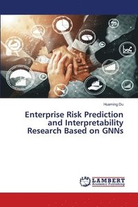 bokomslag Enterprise Risk Prediction and Interpretability Research Based on GNNs