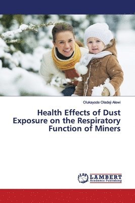 bokomslag Health Effects of Dust Exposure on the Respiratory Function of Miners