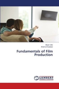 bokomslag Fundamentals of Film Production