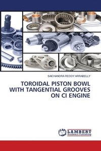 bokomslag Toroidal Piston Bowl with Tangential Grooves on CI Engine