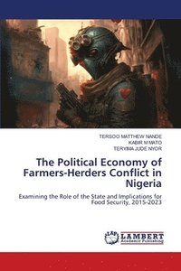 bokomslag The Political Economy of Farmers-Herders Conflict in Nigeria