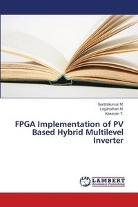 bokomslag FPGA Implementation of PV Based Hybrid Multilevel Inverter