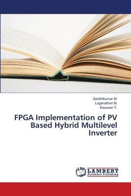 FPGA Implementation of PV Based Hybrid Multilevel Inverter 1