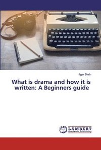 bokomslag What is drama and how it is written