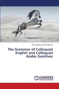 bokomslag The Grammar of Colloquial English and Colloquial Arabic Genitives
