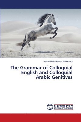 The Grammar of Colloquial English and Colloquial Arabic Genitives 1