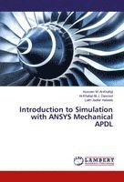 Introduction to Simulation with ANSYS Mechanical APDL