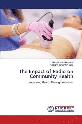 bokomslag The Impact of Radio on Community Health