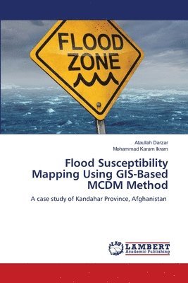 bokomslag Flood Susceptibility Mapping Using GIS-Based MCDM Method