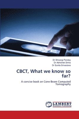 CBCT, What we know so far? 1