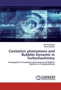 bokomslag Cavitation phenomena and Bubbles Dynamic in Turbomachinery