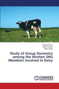 bokomslag Study of Group Dynamics among the Women SHG Members involved in Dairy