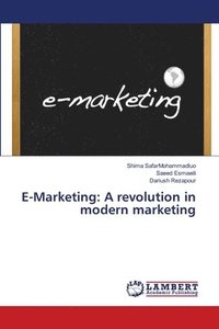 bokomslag E-Marketing: A revolution in modern marketing