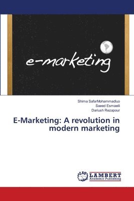 E-Marketing: A revolution in modern marketing 1