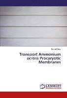 Transport Ammonium across Procaryotic Membranes 1