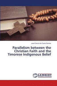 bokomslag Parallelism between the Christian Faith and the Timorese Indigenous Belief