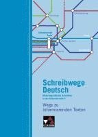 bokomslag Schreibwege Deutsch. Wege zu informierenden Texten