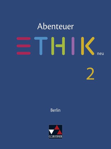 Anke Dreier-Horning, Melanie Heise, Frank Keller, Tanja Kunz, Karen McGuigan - Abenteuer Ethik - Berlin neu. Schülerband 2, Häftad