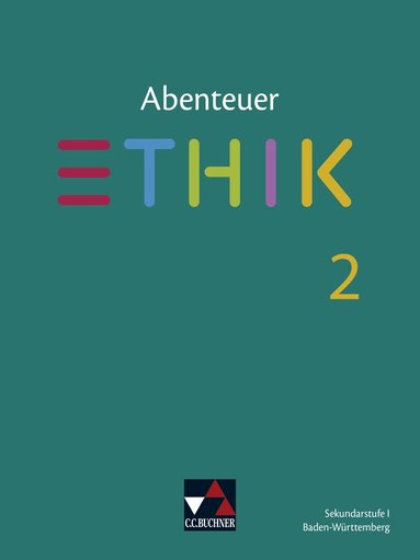 Layla Belaid, Christian Diem, David Emling, Sebastian Emling, Christian Eschmann, Jörg Peters, Martina Peters, Bernd Rolf - Abenteuer Ethik 2 - neu. Baden-Württemberg, Häftad