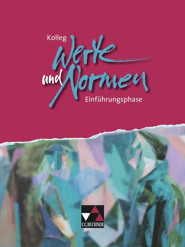 Michael Czelinski-Uesbeck, Marcel Gerlach, Jürn Gottschalk, Benjamin Heil, Tim Pörschke, Stefanie Winter, Michael Czelinski-Uesbeck, Marcel Gerlach - Kolleg Werte und Normen. Einführungsphase, Inbunden