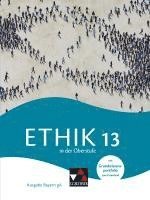 Mathias Balliet, Michael Baptist Bauer, Dominik Biller, Alexander Fischer, Stefanie Haas, Carina Rendchen, Thomas Schuster, René Torkler, Erik Margraf, Stefanie Haas, René Torkler - Ethik in der Oberstufe Bayern 13, Inbunden