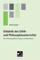 Didaktik des Ethik- und Philosophieunterrichts