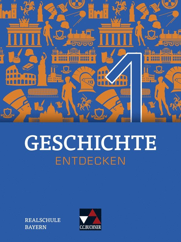 Geschichte entdecken 1 Lehrbuch Bayern 1