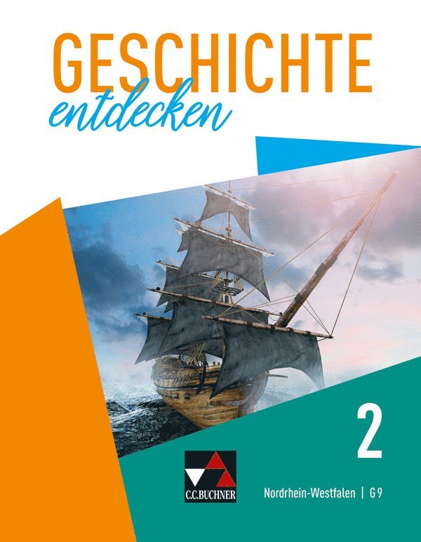 Florian Laufs, Florian Niehaus, Ralf Saal, Jana Scherzinger, Sabrina Schmidt, Niklas Schulte, Thomas Schulte, Anne-Claire Berger, Martin Bergmeister, Meike Gönensay, Anne Gorgels, Kais Hassan, Matthias Herbers, Cornelia Herbers-Rauhut, Marius Heße, Martin Bergmeister - Geschichte entdecken 2- NRW - G9, Inbunden